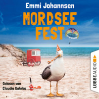 Emmi Johannsen. Mordseefest - Ein Borkum-Krimi, Teil 3 (Ungek?rzt)