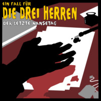. Der letzte Hansetag - Ein Fall f?r die drei Herren