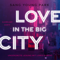 Sang Young Park. Love in the Big City (Ungek?rzt)