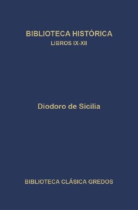 Biblioteca histórica. Libros IX-XII.