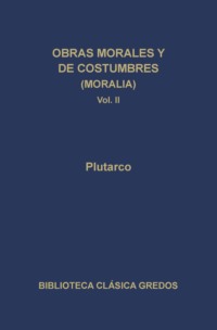 Obras morales y de costumbres (Moralia) II