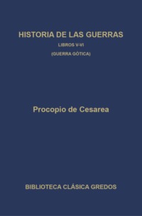 Historia de las guerras. Libros V-VI. Guerra gótica.
