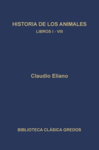 Historia de los animales. Libros I-VIII