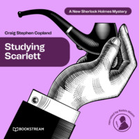 Sir Arthur Conan Doyle. Studying Scarlett - A New Sherlock Holmes Mystery, Episode 1 (Unabridged)