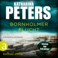 Katharina Peters. Bornholmer Flucht - Sarah Pirohl ermittelt, Band 3 (Ungek?rzt)