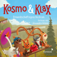 Alexandra Helmig. Freundschaftsgeschichten - Kosmo & Klax (Ungek?rzt)