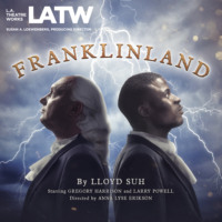 Lloyd Suh. Franklinland (Unabridged)