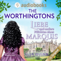 . Liebe und andere Pflichten eines Marquis - The Worthingtons, Band 2 (Ungek?rzt)