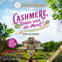 Traci Hall. Mord im Gr?nen - Cashmere, Tartan und ein Mord - Ein schottischer Cosy Crime, Band 2 (Ungek?rzt)