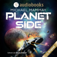 Michael Mammay. Die Rebellion - Planetside-Reihe, Band 1 (Ungek?rzt)