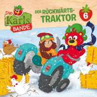 . Die Karls-Bande, Folge 6: Der R?ckw?rts-Traktor