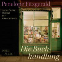 Penelope Fitzgerald. Die Buchhandlung (Ungek?rzt)