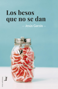 Los besos que no se dan