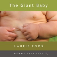 Laurie Foos. The Giant Baby (Unabridged)