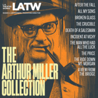 Arthur Miller. The Arthur Miller Collection (Unabridged)