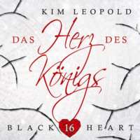 Kim Leopold. Das Herz des K?nigs - Black Heart, Band 16 (ungek?rzt)
