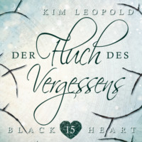 Kim Leopold. Der Fluch des Vergessens - Black Heart, Band 15 (ungek?rzt)