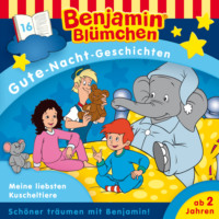 . Benjamin Bl?mchen, Gute-Nacht-Geschichten, Folge 16: Meine liebsten Kuscheltiere