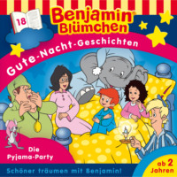 . Benjamin Bl?mchen, Gute-Nacht-Geschichten, Folge 18: Die Pyjama-Party