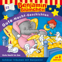 . Benjamin Bl?mchen, Gute-Nacht-Geschichten, Folge 22: Gute Nacht im Zoo