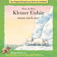 . Der kleine Eisb?r, Kleiner Eisb?r nimm mich mit!