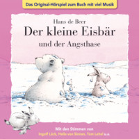 . Der kleine Eisb?r, Kleiner Eisb?r und der Angsthase