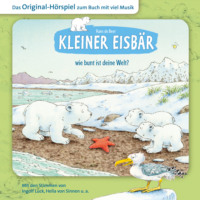 Marcell G?dde. Der kleine Eisb?r, Kleiner Eisb?r wie bunt ist deine Welt?