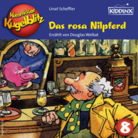 . Das rosa Nilpferd - Kommissar Kugelblitz, Folge 8 (Ungek?rzt)