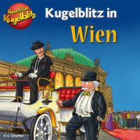 Ursel Scheffler. Kommissar Kugelblitz in Wien (Ungek?rzt)