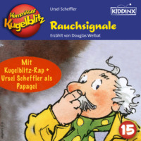 . Rauchsignale - Kommissar Kugelblitz, Folge 15 (Ungek?rzt)