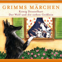 Evelyn Hardey. Grimms M?rchen, K?nig Drosselbart/ Der Wolf und die sieben Gei?lein