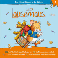 . Leo Lausemaus, Folge 2: Leo will nicht in den Kindergarten