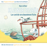 Marcell G?dde. Der kleine Eisb?r, Kleiner Eisb?r Lars und die verschwundenen Fische