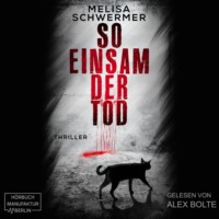 Melisa Schwermer. So einsam der Tod - Fabian Prior, Band 5 (ungek?rzt)
