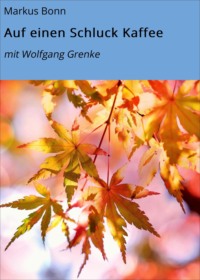 Auf einen Schluck Kaffee