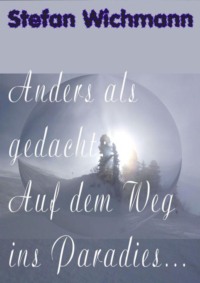 Anders als gedacht: Auf dem Weg ins Paradies ...