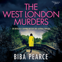 Biba Pearce. The West London Murders - Detective Rob Miller Mysteries, Book 2 (Unabridged)