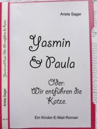 Yasmin und Paula. Oder: Wir entführen die Katze.