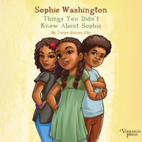 Tonya Duncan Ellis. Things You Didn't Know About Sophie - Sophie Washington, Book 3 (Unabridged)