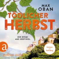 Max Oban. T?dlicher Herbst - Ein Fall f?r Tiberio Tanner, Band 2 (Ungek?rzt)