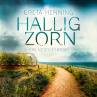 Greta Henning. Halligzorn - Ein Minke van Hoorn Krimi, Band 2 (Ungek?rzt)