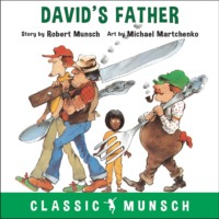 . David's Father - Classic Munsch Audio (Unabridged)
