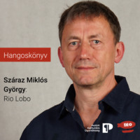 Sz?raz Mikl?s Gy?rgy. Rio Lobo (teljes novella)