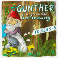 . Gunther, der grummelige Gartenzwerg, Folge 5-8
