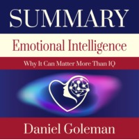 Smart Reading. Summary: Emotional Intelligence. Why it can matter more than IQ. Daniel Goleman