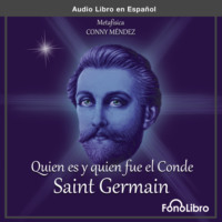 Conny Mendez. Quien es y Quien fue el Conde de Saint Germain (abreviado)
