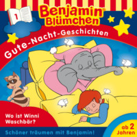 Vincent Andreas. Benjamin Bl?mchen, Gute-Nacht-Geschichten, Folge 1: Wo ist Winnie Waschb?r? (Ungek?rzt)