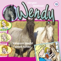H. G. Franciskowsky. Wendy, Folge 15: Vanessa macht einen Fehler