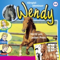 . Wendy, Folge 44: Nicht um jeden Preis