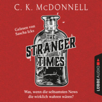 Куив Макдоннелл. The Stranger Times - The Stranger Times, Teil 1 (Gek?rzt)